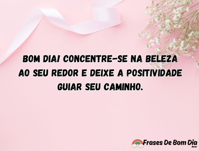 bom-dia-concentre-se-na-beleza-5AukH8wFgv